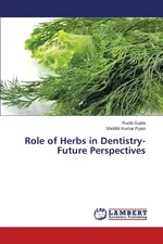Role of Herbs in Dentistry-Future Perspectives - Ruchi Gupta