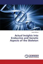 Actual Insights into Endocrine and Genetic Aspects of the Skeleton - Ivana Zofkova