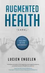 Augmented Health(care)™ - Lucien Engelen