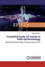Compiled body of works in field epidemiology - Tesfaye Solomon