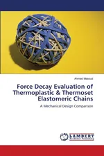 Force Decay Evaluation of Thermoplastic & Thermoset Elastomeric Chains - Ahmed Masoud