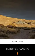 Majesty’s Rancho - Zane Grey