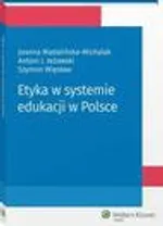 Etyka w systemie edukacji w Polsce - Antoni Jeżowski