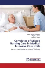 Correlates of Missed Nursing Care in Medical Intensive Care Units - El Badawy Manar Ahmed