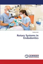 Rotary Systems in Endodontics - Kshitij Joshi