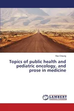 Topics of public health and pediatric oncology, and prose in medicine - Rex Cheung