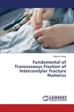 Fundamental of Transosseous Fixation of Intercondylar Fracture Humerus - Rakesh Dubey