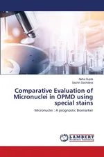 Comparative Evaluation of Micronuclei in OPMD using special stains - Neha Gupta