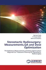 Stereotactic Radiosurgery; Measurements,QA and Dose Optimization - Nashaat Deiab