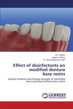 Effect of disinfectants on modified denture  base resins - K.V. Sadhvi