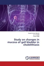 Study on Changes in Mucosa of Gall Bladder in Cholelithiasis - Dinesh Kumar Barolia