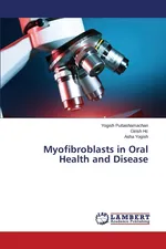 Myofibroblasts in Oral Health and Disease - Yogish Puttashamachari