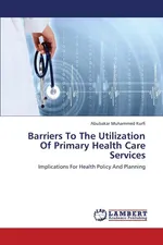 Barriers to the Utilization of Primary Health Care Services - Abubakar Muhammed Kurfi