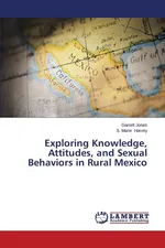 Exploring Knowledge, Attitudes, and Sexual Behaviors in Rural Mexico - Garrett Jones