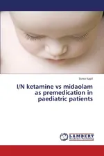 I/N ketamine vs midaolam as premedication in paediatric patients - Sonia Kapil
