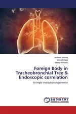 Foreign Body in Tracheobronchial Tree & Endoscopic Correlation - Ashwin Jaiswal