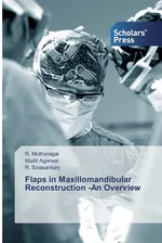 Flaps in Maxillomandibular Reconstruction -An Overview - R. Muthunagai