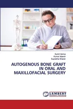 AUTOGENOUS BONE GRAFT IN ORAL AND MAXILLOFACIAL SURGERY - Sumit Verma