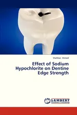 Effect of Sodium Hypochlorite on Dentine Edge Strength - Shahbaz Ahmed