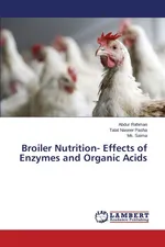 Broiler Nutrition- Effects of Enzymes and Organic Acids - Abdur Rahman