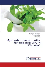 Ayurveda - a new frontier for drug discovery in "Diabetes" - Subhojyoti Chatterjee