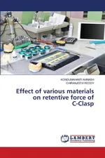 Effect of various materials on retentive force of C-Clasp - KONDUMAHANTI AVINASH