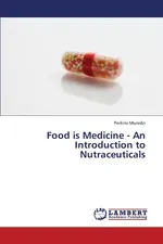 Food Is Medicine - An Introduction to Nutraceuticals - Perkins Muredzi