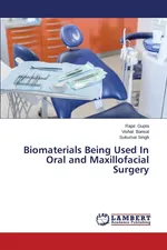 Biomaterials Being Used in Oral and Maxillofacial Surgery - Rajat Gupta