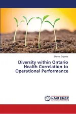 Diversity within Ontario Health Correlation to Operational Performance - Dianna Grigoras
