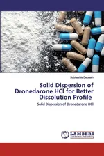 Solid Dispersion of Dronedarone HCl for Better Dissolution Profile - Subhashis Debnath