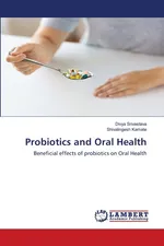Probiotics and Oral Health - Divya Srivastava