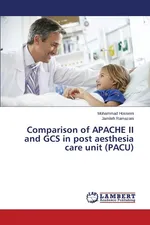 Comparison of APACHE II and GCS in post aesthesia care unit (PACU) - Mohammad Hosseini