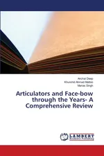 Articulators and Face-bow through the Years- A Comprehensive Review - Anchal Deep