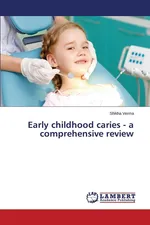Early Childhood Caries - A Comprehensive Review - Shikha Verma