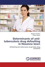 Determinants of Anti-Tuberculosis Drug Defaulting in Hosanna Town - Mengistu Handiso