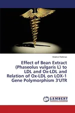 Effect of Bean Extract (Phaseolus vulgaris L) to LDL and Ox-LDL and Relation of Ox-LDL on LOX-1 Gene Polymorphism 3'UTR - Shahrul Rahman