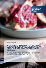 A CLINICO-HAEMATOLOGICAL PROFILE OF HYPOCHROMIC ANEMIA - Somil Singhal