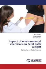 Impact of environmental chemicals on Fetal birth weight - Mona El-Baz