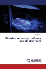 Bilirubin secretory pathway and its disorders - Eva Sticova