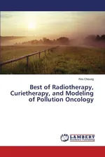 Best of Radiotherapy, Curietherapy, and Modeling of Pollution Oncology - Rex Cheung