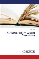Aesthetic Surgery-Current Perspectives - Amit Goel