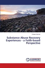 Substance Abuse Recovery Experiences - a Faith-based Perspective - Colleen Herman