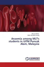 Anaemia among MLT's students in UiTM Puncak Alam, Malaysia - Mazura Bahari