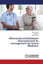 Atherosclerosis(Salabate Sharaeen)and its management by Unani Medicine - Mohd. Aslam