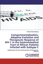 Compartmentalization, Adaptive Evolution and Therapeutic Response of HIV-1 in the Gastrointestinal Tract of African Patients Infected with Subtype C - Phetole Walter Mahasha