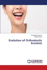 Evolution of Orthodontic brackets - Shubhanjali Sharma