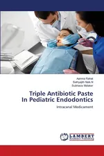 Triple Antibiotic Paste In Pediatric Endodontics - Aamna Rahat