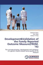 Development&Validation of the Family Reported Outcome Measure(FROM-16) - Catherine Golics