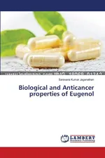 Biological and Anticancer properties of Eugenol - Saravana Kumar Jaganathan