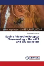 Equine Adenosine Receptor Pharmacology - The eA2A and eA3 Receptors - Jr. Christopher Brandon
